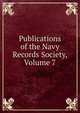 Publications of the Navy Records Society, Volume 7, 