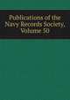 Publications of the Navy Records Society, Volume 50, 