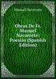 Obras De Fr. Manuel Navarrete: Poesias (Spanish Edition), Manuel Navarrete 