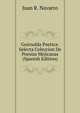Guirnalda Poetica: Selecta Coleccion De Poesias Mejicanas (Spanish Edition), Juan R. Navarro 