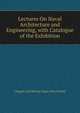 Lectures On Naval Architecture and Engineering, with Catalogue of the Exhibition, Glasgow And Marine Engin. Naval Exhib 