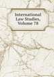International Law Studies, Volume 78, 