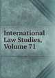 International Law Studies, Volume 71, 