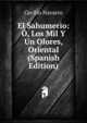El Sahumerio: O, Los Mil Y Un Olores, Oriental (Spanish Edition), Cecilio Navarro 