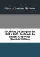 El Cabildo De Zaragoza En 1808 Y 1809: Publicado En Revista Aragonesa (Spanish Edition), Francisco Aznar Navarro 
