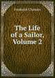 The Life of a Sailor, Volume 2, Frederick Chamier 
