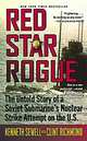 Red Star Rogue: The Untold Story of a Soviet Submarine's Nuclear Strike Attempt on the U.S., Sewell, Kenneth 