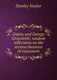 Gaiety and George Grossmith: random reflections on the serious business of enjoyment, Stanley Naylor 