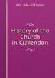 History of the Church in Clarendon, W H. 1846-1918 Naylor 