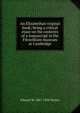 An Elizabethan virginal book; being a critical essay on the contents of a manuscript in the Fitzwilliam museum at Cambridge, Edward W. 1867-1934 Naylor 