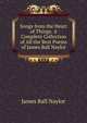 Songs from the Heart of Things: A Complete Collection of All the Best Poems of James Ball Naylor, James Ball Naylor 