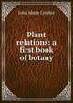 Plant relations: a first book of botany, Coulter John Merle 
