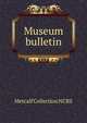 Museum bulletin, Metcalf Collection NCRS 