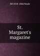 St. Margaret's magazine, JM 1818-1866 Neale 