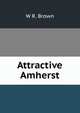 Attractive Amherst, W R. Brown 
