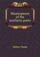 Masterpieces of the southern poets, Walter Neale 
