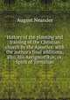 History of the planting and training of the Christian church by the Apostles: with the author's final additions, also, His Antignostikus; or, Spirit of Tertullian, August Neander 