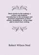 Short stories in the making; a writers' and students' introduction to the technique and practical composition of short stories, including an . of the stage plot to short story writing, Robert Wilson Neal 