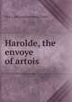 Harolde, the envoye of artois, John A. [old catalog heading] Neafie 