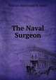 The Naval Surgeon, William Johnstoun N. Neale 