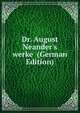 Dr. August Neander's werke (German Edition), 