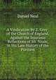 A Vindication By Z. Grey . of the Church of England, Against the Injurious Reflections of Mr. Neale, in His Late History of the Puritans, Daniel Neal 