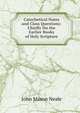 Catechetical Notes and Class Questions: Chiefly On the Earlier Books of Holy Scripture, John Mason Neale 