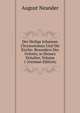 Der Heilige Johannes Chrysostomus Und Die Kirche: Besonders Des Orients, in Dessen Zeitalter, Volume 1 (German Edition), August Neander 