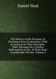 The History of the Puritans, Or Protestant Non-Conformists: With an Account of Their Principles; Their Attempts for a Further Reformation in the . of Their Most Considerable Divines, Volume 2, Daniel Neal 