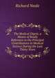 The Medical Digest, a Means of Ready Reference to the Principal Contributions to Medical Science During the Last Thirty Years, Richard Neale 