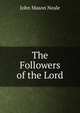 The Followers of the Lord, John Mason Neale 