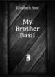 My Brother Basil, Elizabeth Neal 