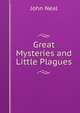 Great Mysteries and Little Plagues, John Neal 