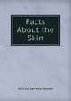 Facts About the Skin, Alfred James Neale 