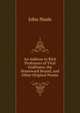 An Address to Rich Professors of Vital Godliness, the Homeward Bound, and Other Original Poems, John Neale 