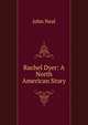 Rachel Dyer: A North American Story, John Neal 