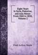 Eight Years in Syria, Palestine, and Asia Minor: From 1842 to 1850, Volume 2, Fred Arthur Neale 