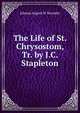 The Life of St. Chrysostom, Tr. by J.C. Stapleton, Johann August W. Neander 