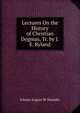 Lectures On the History of Christian Dogmas, Tr. by J.E. Ryland, Johann August W. Neander 