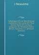 Catalogue D'une Nombreuse Collection De Livres En Tout Genre Rares Et Curieux, Lesquels Se Vendront Dans Berlin, Volumes 1-2 (French Edition), J Neaulme 