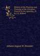 History of the Planting and Training of the Christian Church by the Apostles, Tr. by J.E. Ryland, Johann August W. Neander 