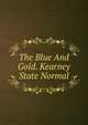 The Blue And Gold. Kearney State Normal, 