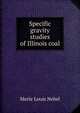 Specific gravity studies of Illinois coal, Merle Louis Nebel 