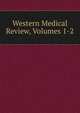 Western Medical Review, Volumes 1-2, 