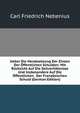 Ueber Die Herabsetzung Der Zinsen Der Offentlichen Schulden: Mit Rucksicht Auf Die Zeitverhaltnisse Und Insbesondere Auf Die Offentlichen . Der Franzosischen Schuld (German Edition), Carl Friedrich Nebenius 