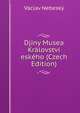 Djiny Musea Kralovstvi eskeho (Czech Edition), Vaclav Nebesky 