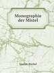 Monographie der Mistel, Gustav Neckel 