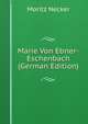Marie Von Ebner-Eschenbach (German Edition), Moritz Necker 