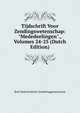 Tijdschrift Voor Zendingswetenschap: "Mededeelingen"., Volumes 24-25 (Dutch Edition), Rott Nederlandsche Zendelinggenootschap 