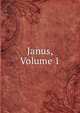 Janus, Volume 1, 